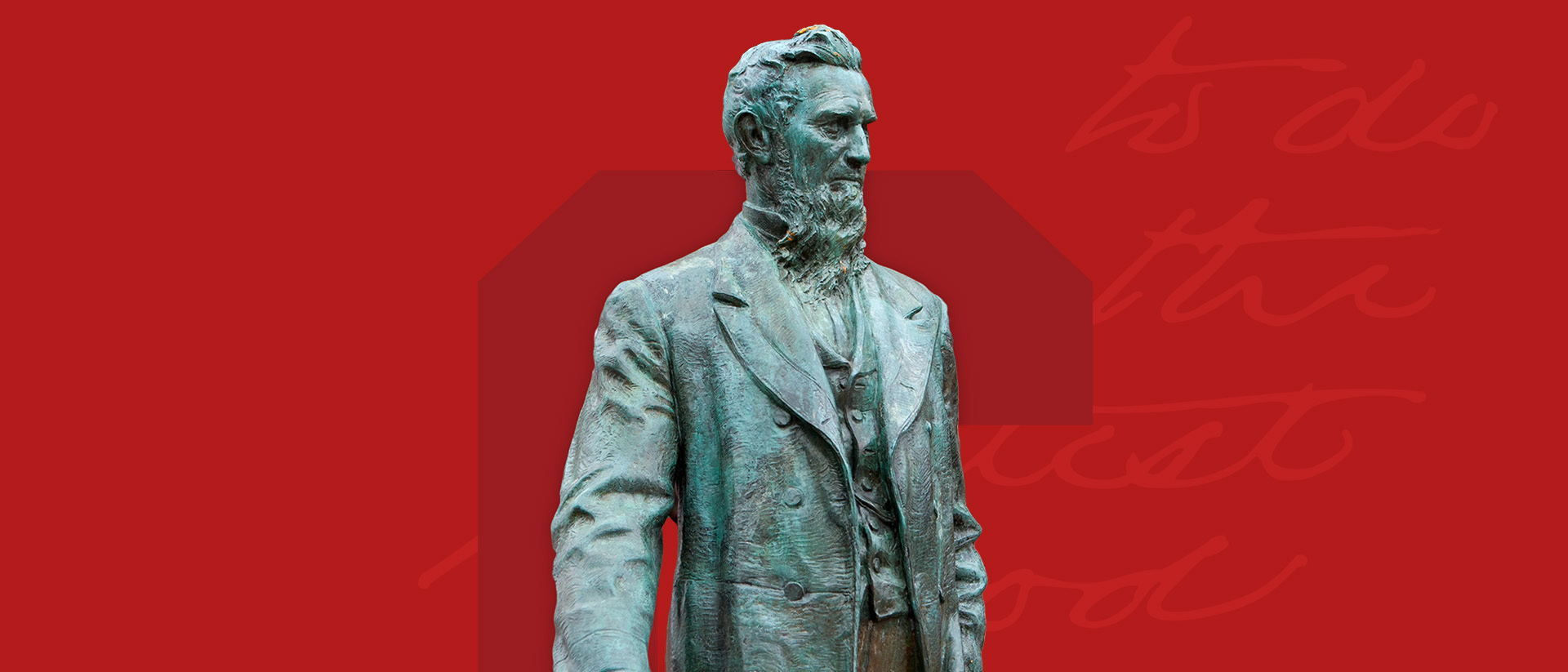 Ezra Cornell statue imposed over a red background in front of a large floating letter C (for Cornell). Text in the background says 'to do the greatest good' and is in Ezra Cornell's actual handwriting.