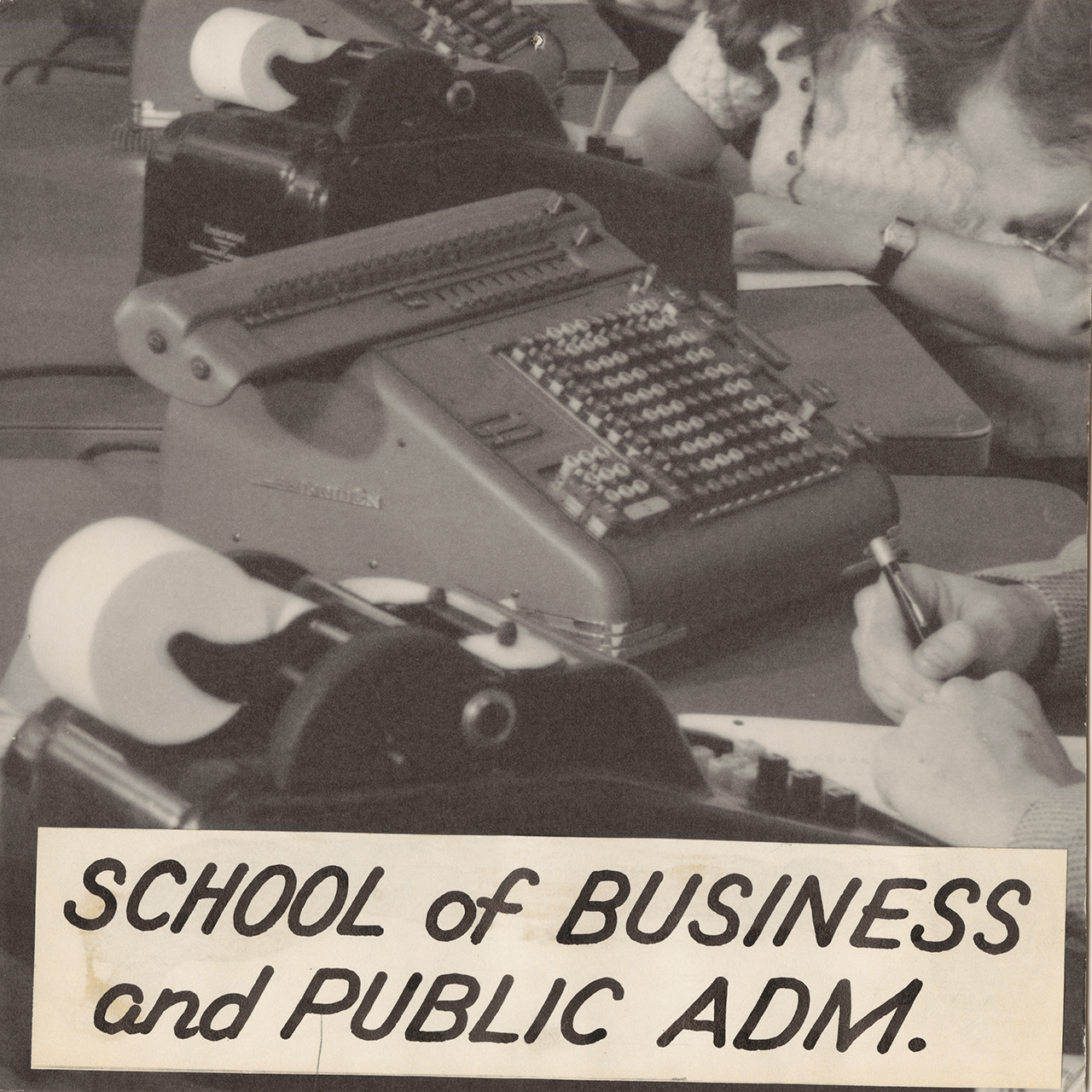 Old adding machine - School of Business and Public Administration.